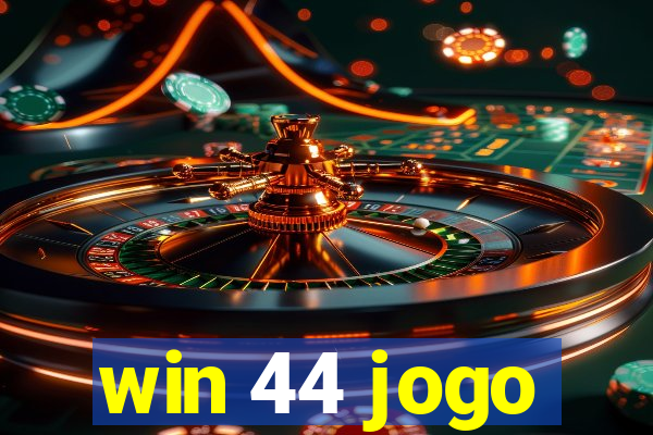 win 44 jogo